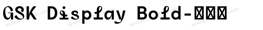 GSK Display Bold字体转换